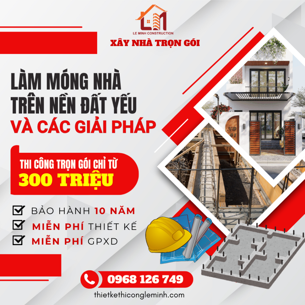 Thiết kế thi công Lê Minh đưa ra các giải pháp để làm móng nhà trên nền đất yếu